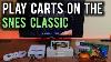 Play Original Snes Carts On Your Nintendo Snes Classic Mini Classic2magic Review Mvg