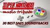 30 Meilleures Sons Bande Originale Super Nintendo Music Tribute