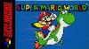 Longplay Snes Super Mario World Toutes Les Sorties Hd 60fps