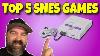 Top 5 Super Nintendo Snes Jeux Que Vous Devez Jouer